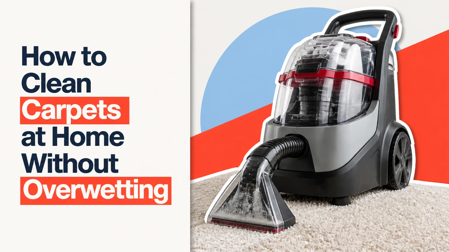 how to clean carpets at home without overwetting